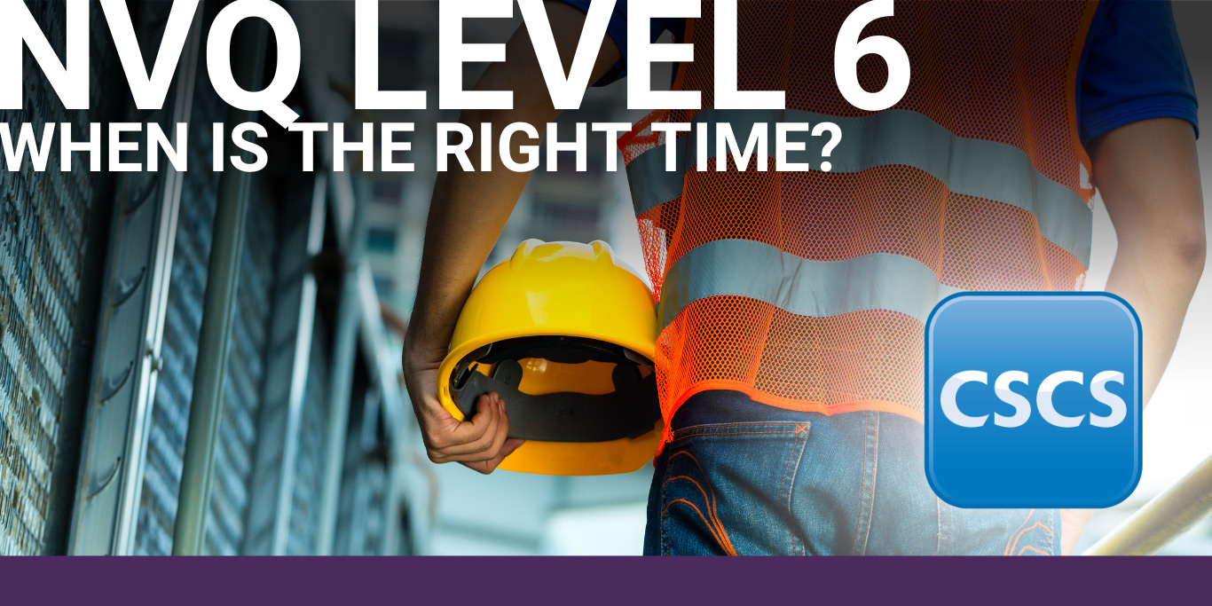 When is a Good Time to do your NVQ Level 6 Assessment?