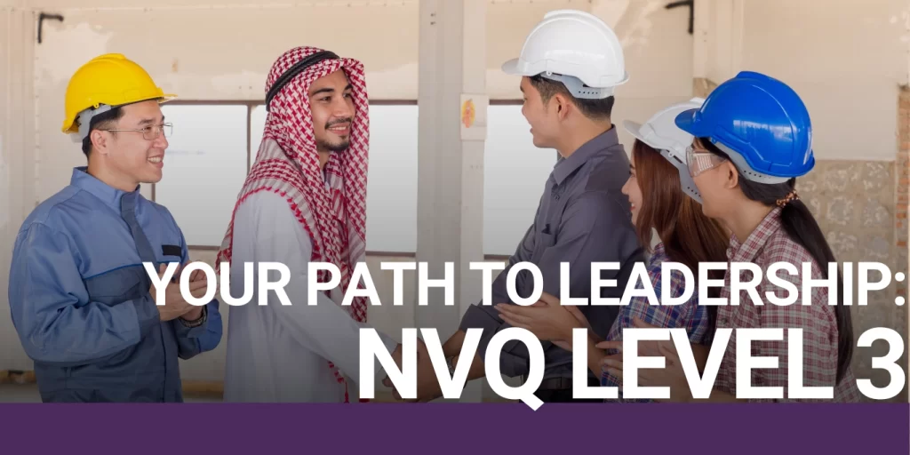 Your Path to Leadership: NVQ Level 3